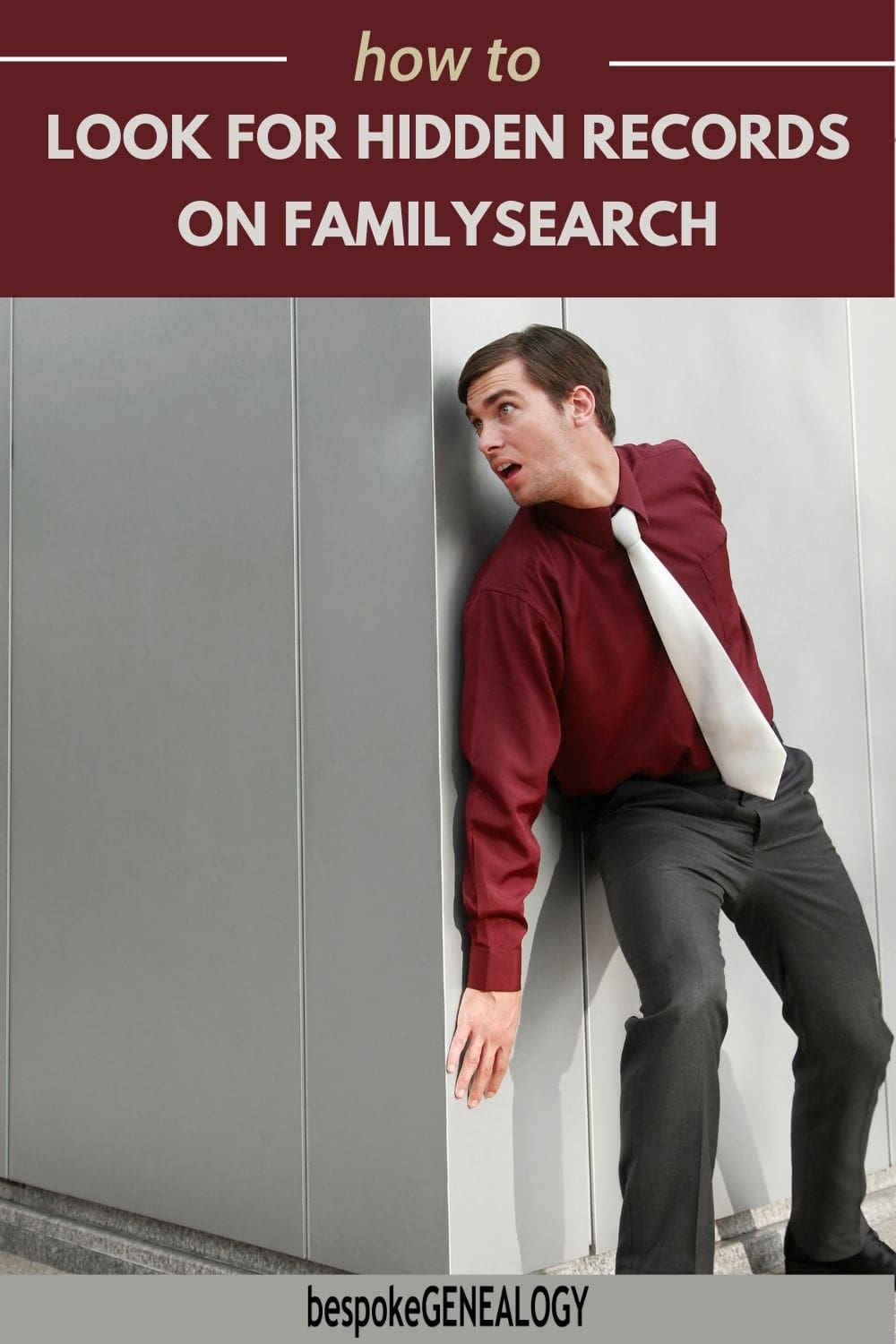Pinterest pin. How to look for hidden records on Familysearch. Photo of an anxious looking man peering round a corner.