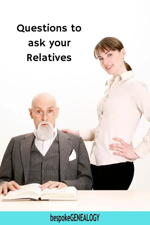 Questions to ask your relatives. Bespoke Genealogy