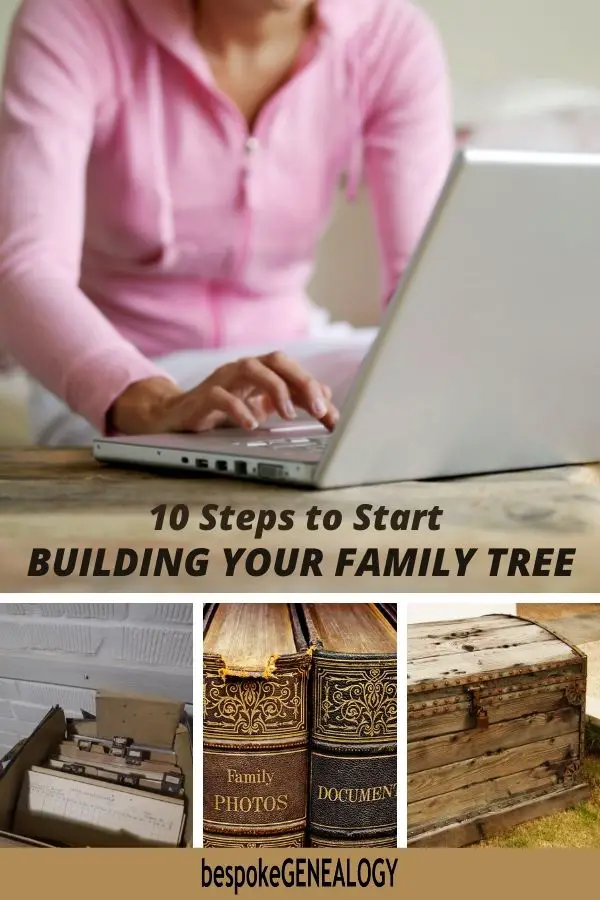 10 Steps to start Building your Family Tree. Bespoke Genealogy