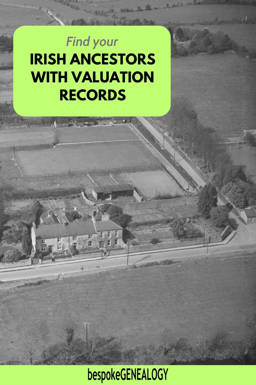 Find your Irish Ancestors with valuation records. Aerial photo of farmland and cottages in Ireland.