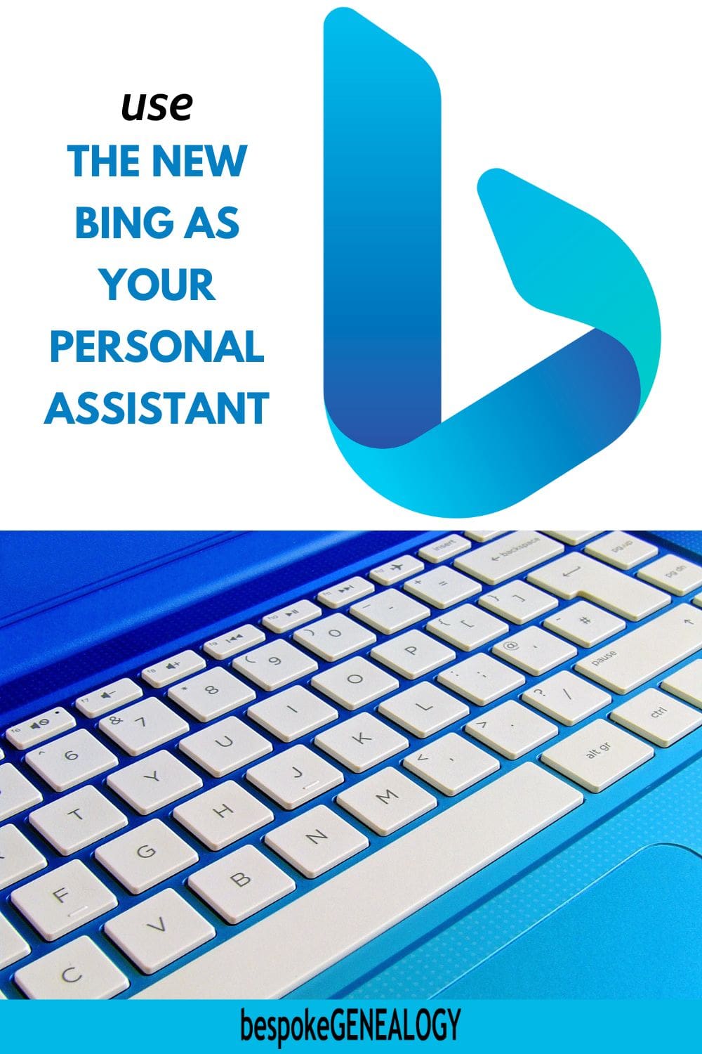 Use the new Bing as your Personal Assistant. Image of the Bing logo and a laptop keyboard.